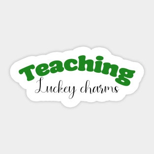 'Teaching Lucky Charms' Teacher Saint Patrick Shirt Sticker